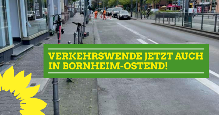 Verkehrswende jetzt – auch für Bornheim-Ostend!